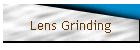 Lens Grinding