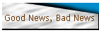 Good News, Bad News